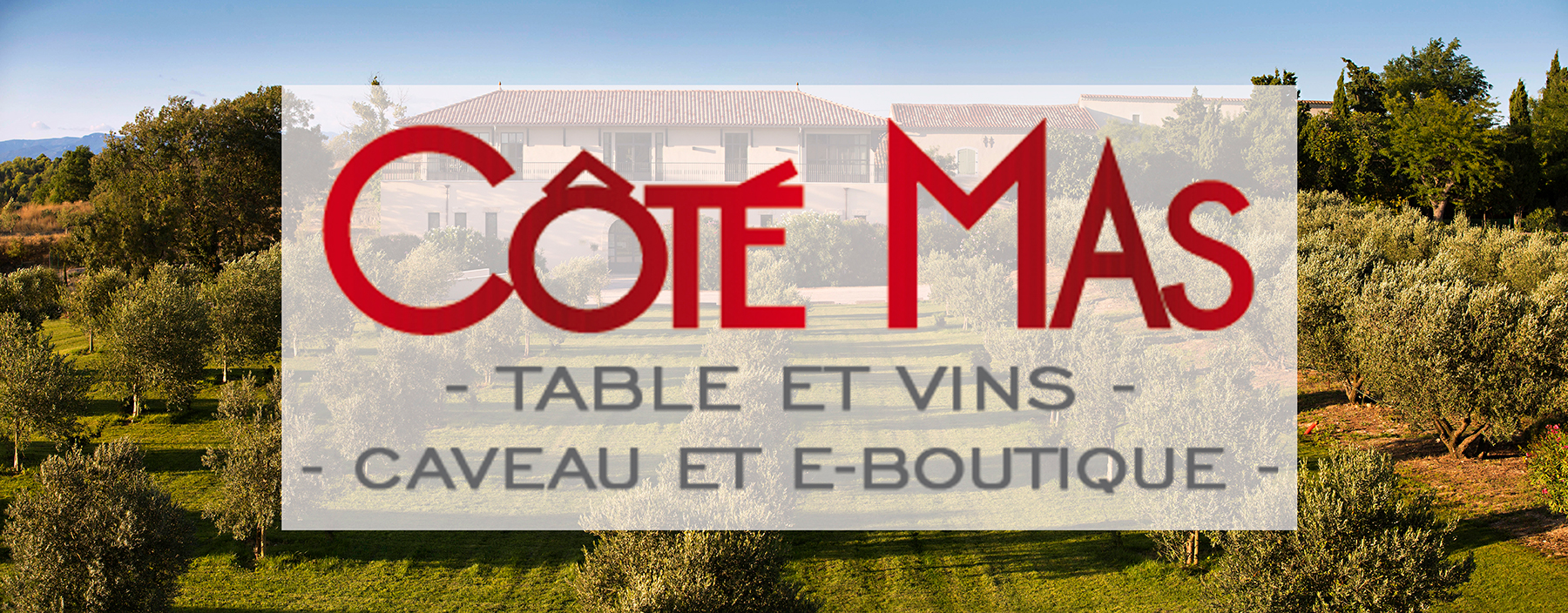 Côté Mas Restaurant Caveau E boutique