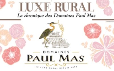 LUXE RURAL – News from Domaines Paul Mas – Edition 20